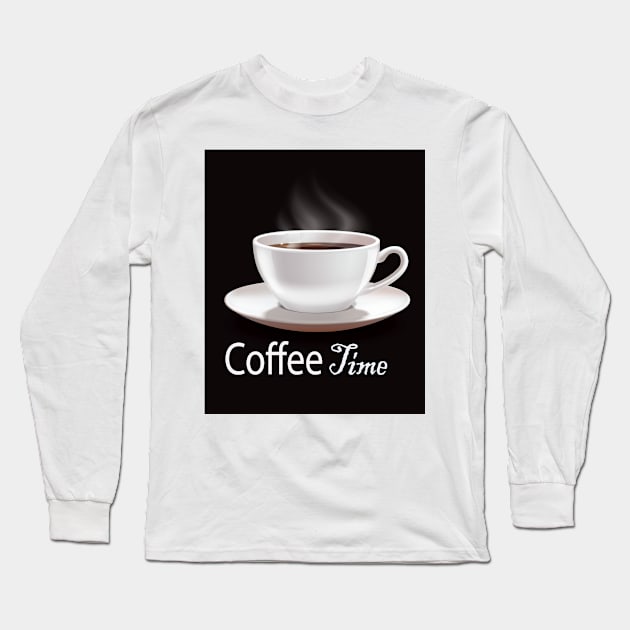 Coffee Time Funny Momment Long Sleeve T-Shirt by Creative Design for t-shirt